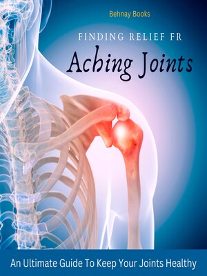 cover image of Finding Relief From Aching Joints